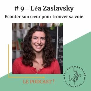 Lire la suite à propos de l’article #9 Léa Zaslavsky – Ecouter son coeur pour trouver sa voie