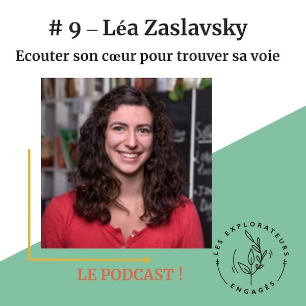 You are currently viewing #9 Léa Zaslavsky – Ecouter son coeur pour trouver sa voie