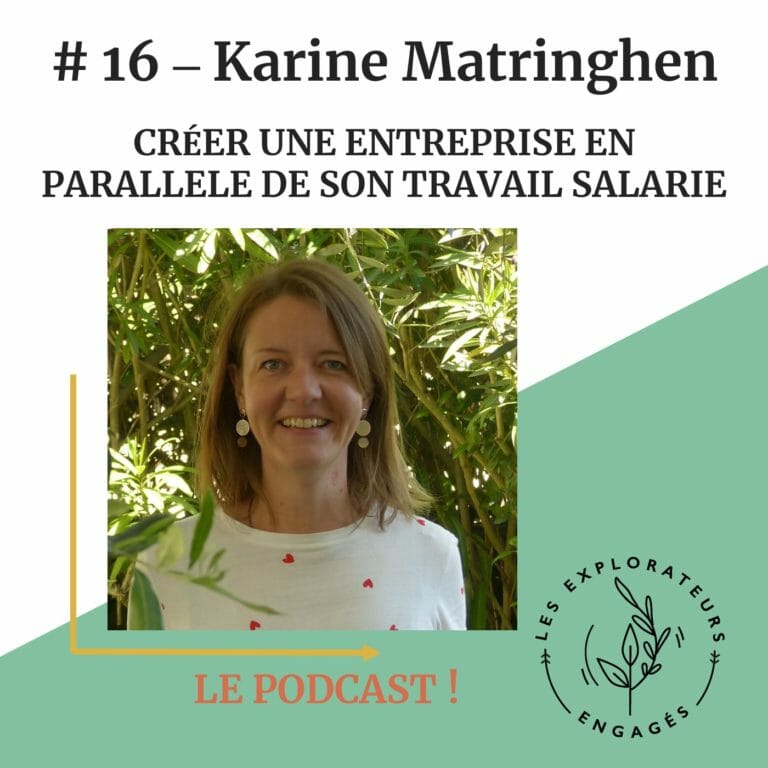 Lire la suite à propos de l’article #16 Karine Matringhen – Créer une entreprise en parallèle de son travail salarié