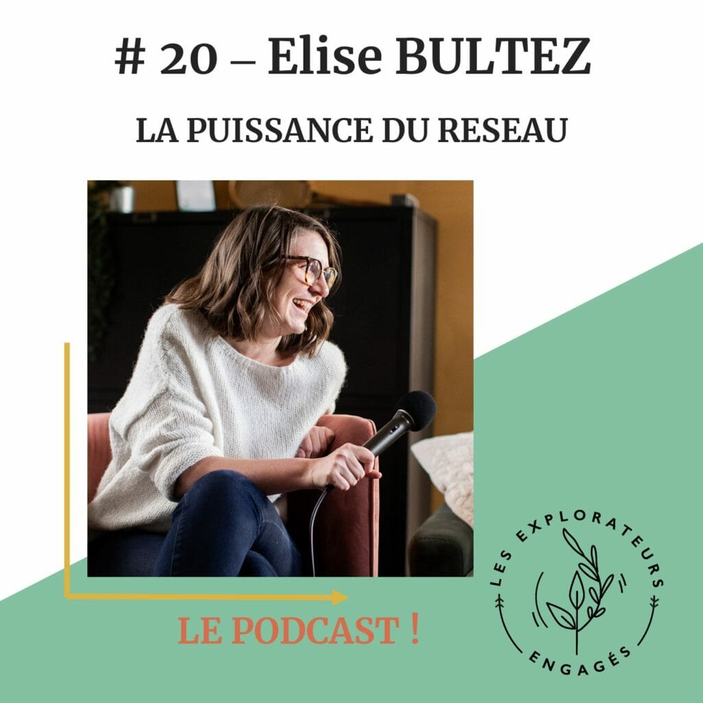 Elise Bultez la puissance du reséau les explorateurs engagés