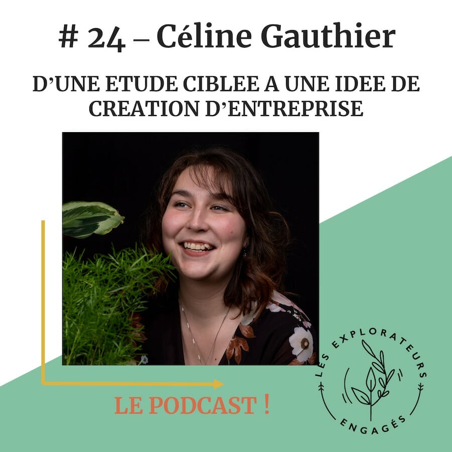You are currently viewing #24 Céline Gauthier – D’une étude ciblée à une idée de création d’entreprise