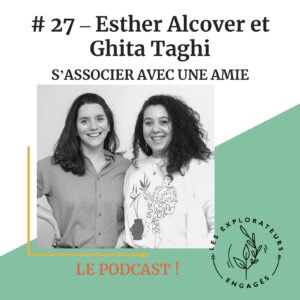 Lire la suite à propos de l’article #27 – Esther ALCOVER ET Ghita TAGHI – S’associer avec un ami