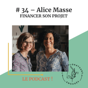 Lire la suite à propos de l’article #34 – Alice Masse – Financer son projet
