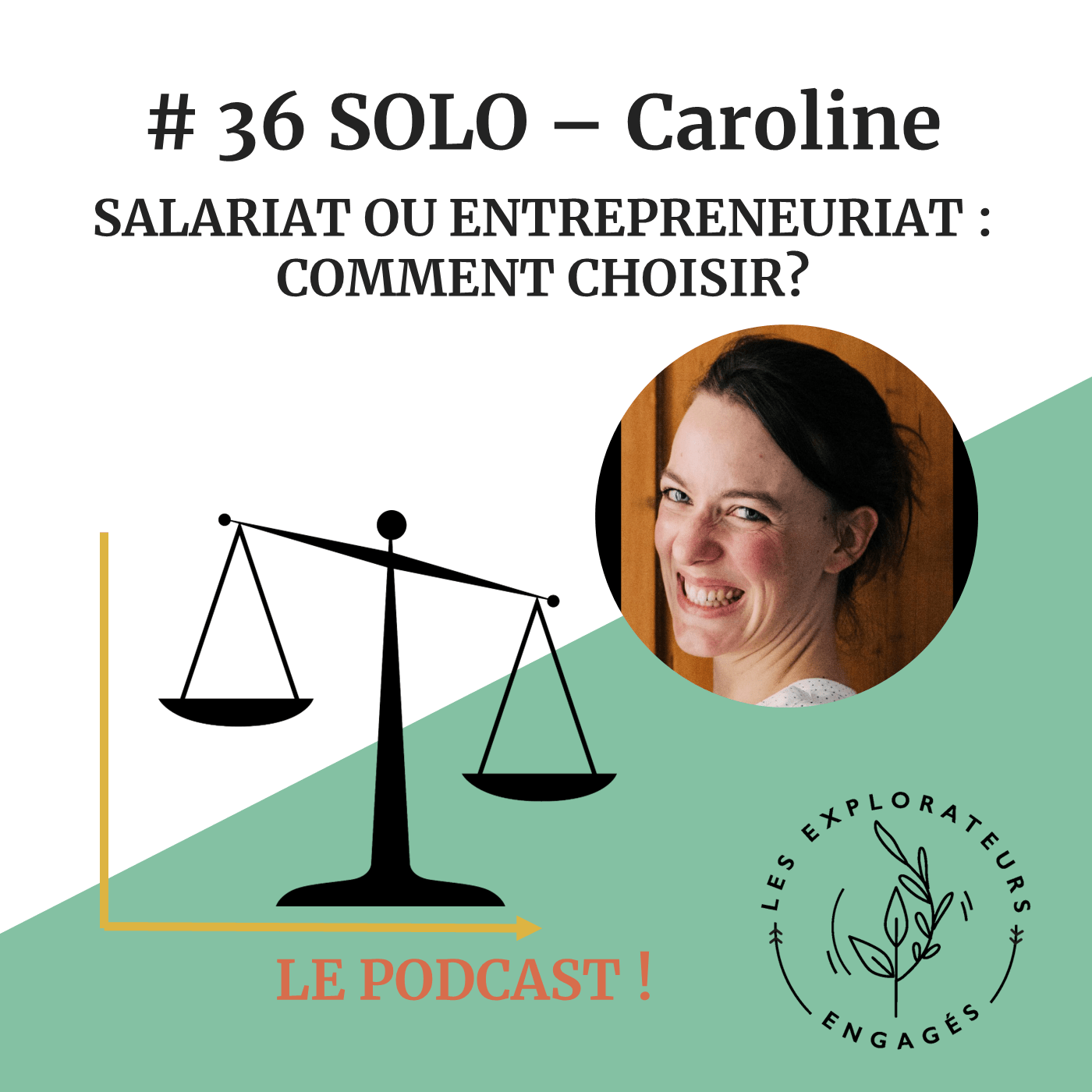 You are currently viewing #36 SOLO – Caroline – Salariat ou entrepreneuriat : comment choisir ?