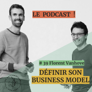 Lire la suite à propos de l’article #39 Florent Vanhove – Définir son business model