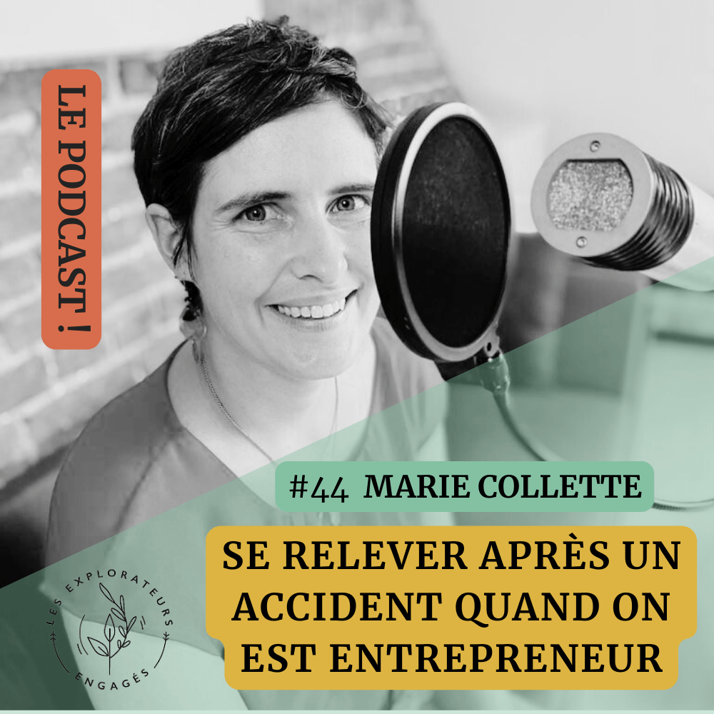 You are currently viewing #44 Marie Collette – Se relever après un accident quand on est entrepreneur